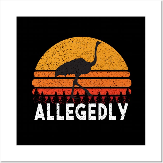 Allegedly Ostrich Shirt Vintage Retro Wall Art by Simplybollo